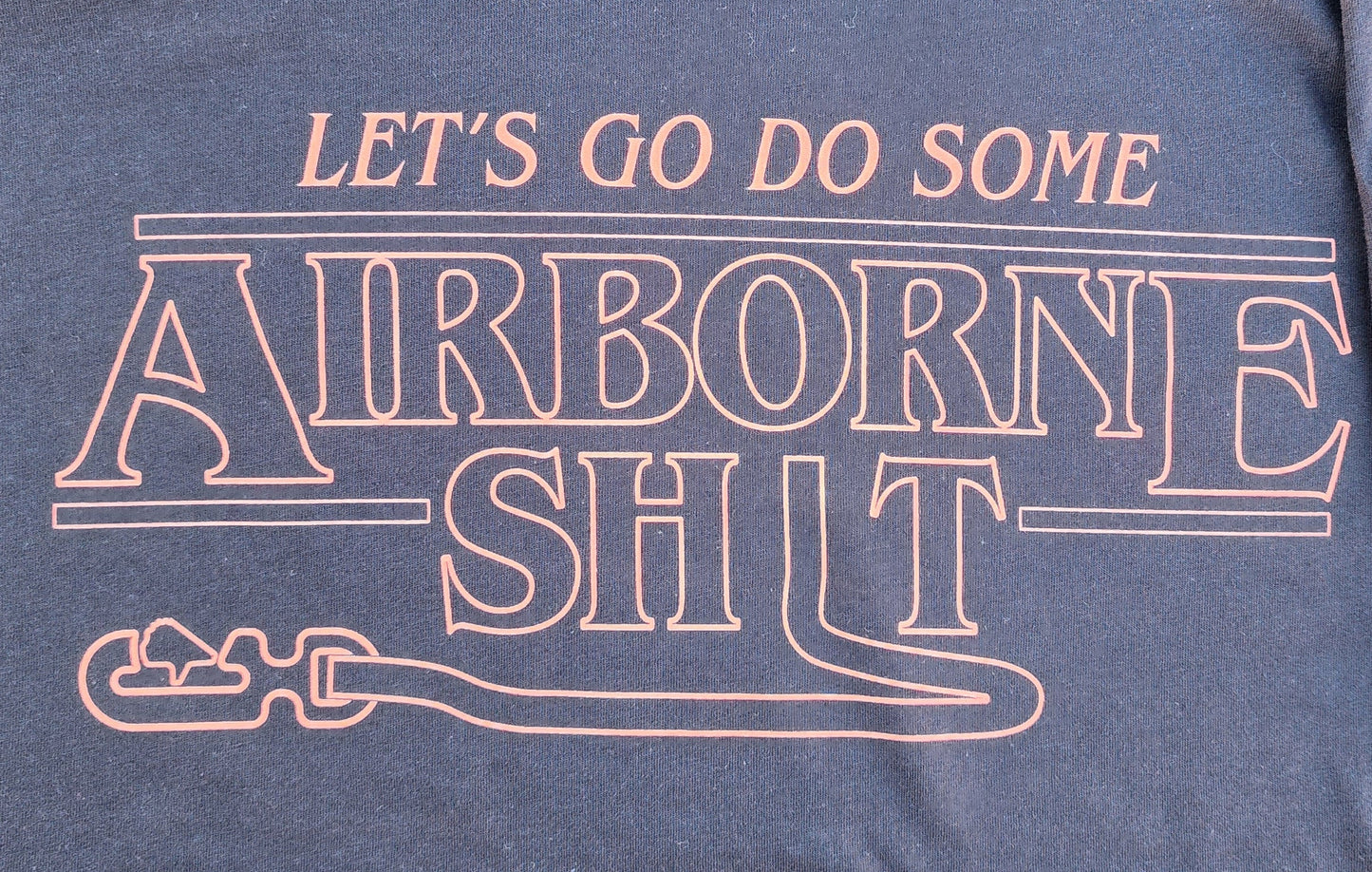 Let's Do Some Airborne Sh*t T-Shirt